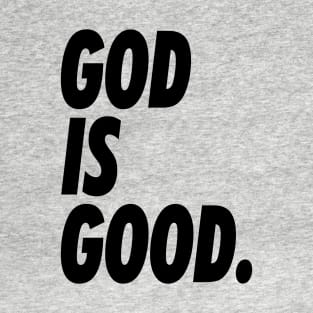 GOD IS GOOD T-Shirt